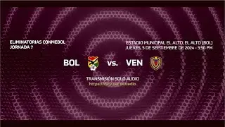 dlcv Radio - Eliminatorias CONMEBOL: Bolivia vs. Venezuela (J7)