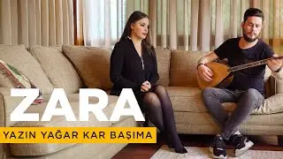 Zara - Yazın Yağar Kar Başıma (Cover)