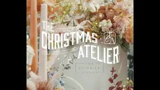 The Christmas Atelier 2023