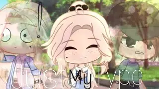 Just My Type || GCMV// Gacha Club Music Video //