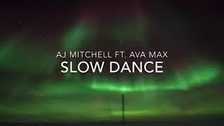 Aj Mitchell - Slow Dance Ft. Ava Max (Lyrics)