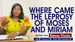 Simeon Gloria | Where Came the Leprosy of Moses and Miriam