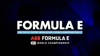 Formula E - How the FIA's Electric Dream Became a World Championship Reality