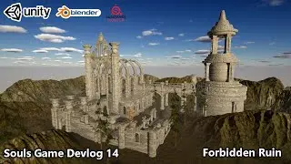 Souls Game Devlog 14. Castle Ruin, Game Environment Design. Unity / Blender / Substance Painter