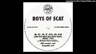Boys Of Scat - Scatman (Ski-Ba-Bop-Ba-Dop-Bop) Remix 1995 (Acapella)