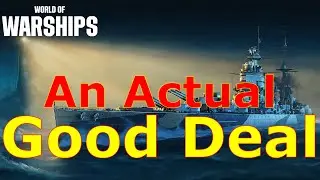 World of Warships- A Surprisingly Actual Good Deal From WG