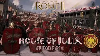 Overextended - Julia Episode #18 - Let's Play Total War: Rome II