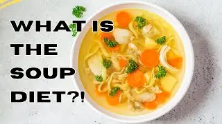 The Scary Truth Behind Soup Diet Weight Loss