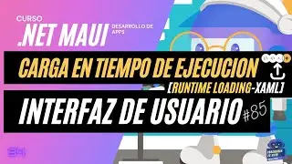 ➤NET MAUI ESPAÑOL 🔥【XAML-RUNTIME LOADING】➡️ CARGA EN TIEMPO DE EJECUCION.