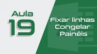 Excel Aula #19 - Como fixar linhas no Excel