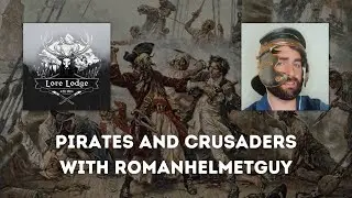 Piracy and The Crusades with @romanhelmetguy | Podcast Episode 137