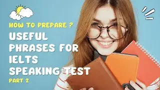 Phrases you ought to use in IELTS Speaking Test by Learn From Native - Part II