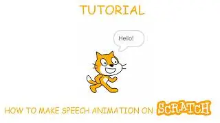 TUTORIAL HOW TO MAKE SPEECH ANIMATION ON SCRATCH