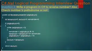 Question 3 :Write a program in C# to reverse number? Also Check number is palindrome or not.