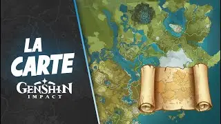 GENSHIN IMPACT - UNE CARTE ENORME ET RICHE