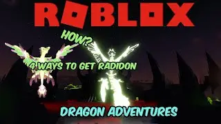 (Roblox Dragon Adventures) 4 WAYS TO GET RADIDON!