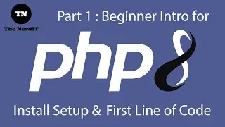 Part 1 PHP Tutorials - PHP 8 setup for local development and tutorial