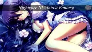 Nightcore III - Into a Fantasy