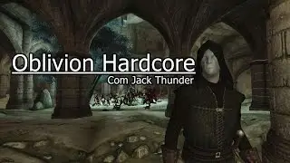 Oblivion Hardcore Perma-death com JackThunder