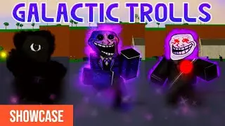 GALACTIC CUP TROLLS SHOWCASE (3 SHOWCASE IN 1 VIDEO!) 4K | Roblox Trollge Insanity