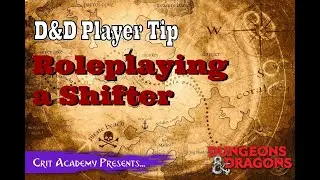 D&D Player Tip | Roleplaying a Shifter | Crit Academy Podcast