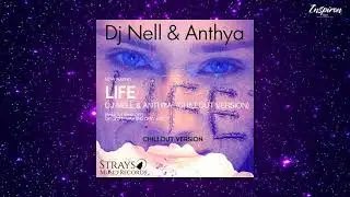 DJ Nell & Anthya – LIFE (Chillout Version)