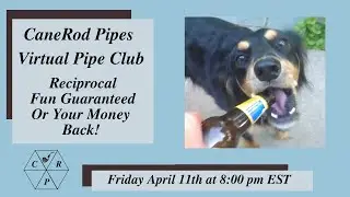 CaneRod Pipes Virtual Pipe Club
