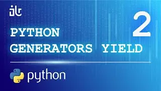 PYTHON GENERATORS YIELD (2 ЧАСТЬ)