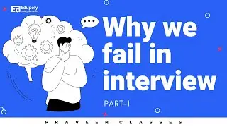 Why we fail in Technical Interview | Part- 1 | Telugu
