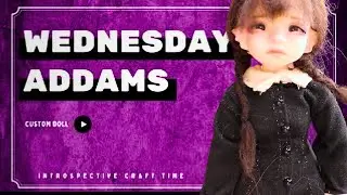 Turning a Doll into Wednesday Addams  Spooky Faceup & Customization!