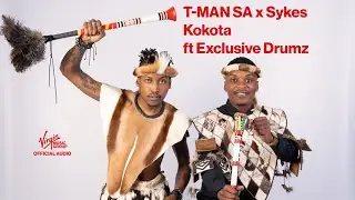 T-MAN SA x Sykes - Kokota Feat. Exclusive Drumz | Official Audio
