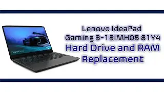 Lenovo IdeaPad Gaming 3-15IMH05 81Y4 Hard Drive & RAM Replacement
