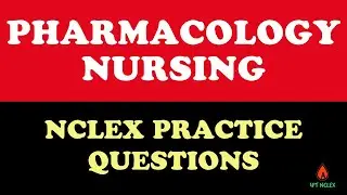 Pharmacology NCLEX Review Questions: Free Nursing Drug Practice & Tips