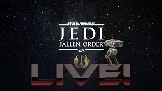 Jedi Fallen Order LIVE!