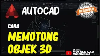 Cara Memotong Objek 3D Di AutoCAD