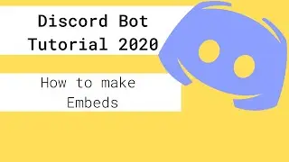 Discord Bot Tutorial 2020 - Embeds