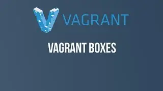 Part 2 : Vagrant boxes