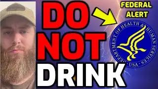 WARNING!! ⚠️ FEDERAL ALERT issued by US HEALTH AGENCY - DO NOT DRINK THE WATER!!
