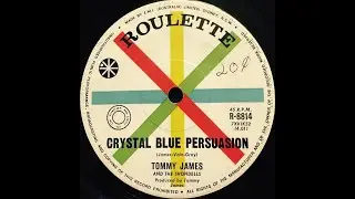 TOMMY JAMES & THE SHONDELLS - CRYSTAL BLUE PERSUASION