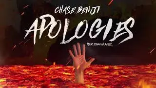 Chase BenJi - Apologies (Prod. By Stunnah Beatz)