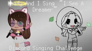Leafy and I Sing “I See A Dreamer” [Discord Singing Challenge]