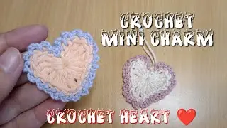 CROCHET HEART ❤️ // CROCHET MINI CHARM HEART