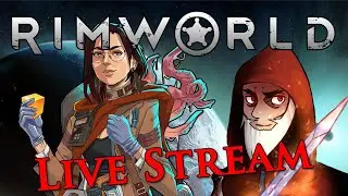 Sunday Night Live! - RimWorld - Fresh Start 6