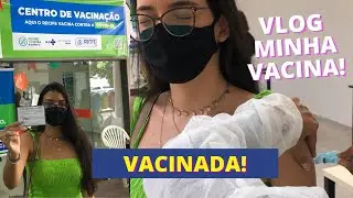 VLOG MINHA VACINA!!