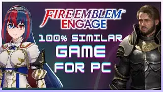 100% fire emblem engage Similar Games For PC