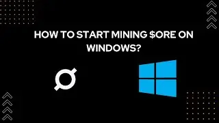 How to Mine $ORE on Windows?