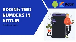 Add Two Numbers in Kotlin  (Using Linear Layout) - Android Studio