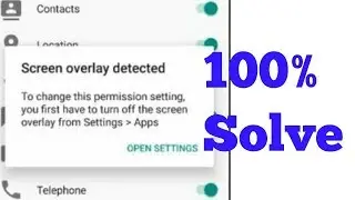 How to Solved Turn Off Screen Overlay Detected | Any Android Marshmallow