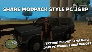 SHARE MODPACK STYLE PC JGRP | GTA SAMP