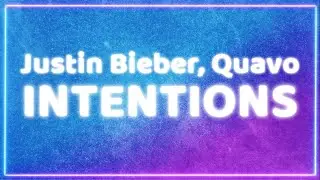 Justin Bieber - Intentions (Lyrics) ft. Quavo